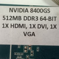 Видео карта Nvidia GeForce 8400GS GM84W0SNF49H+0TM 512MB DDR3 64-BIT HDMI DVI VGA PCIe 2.0, снимка 3 - Видеокарти - 43017700