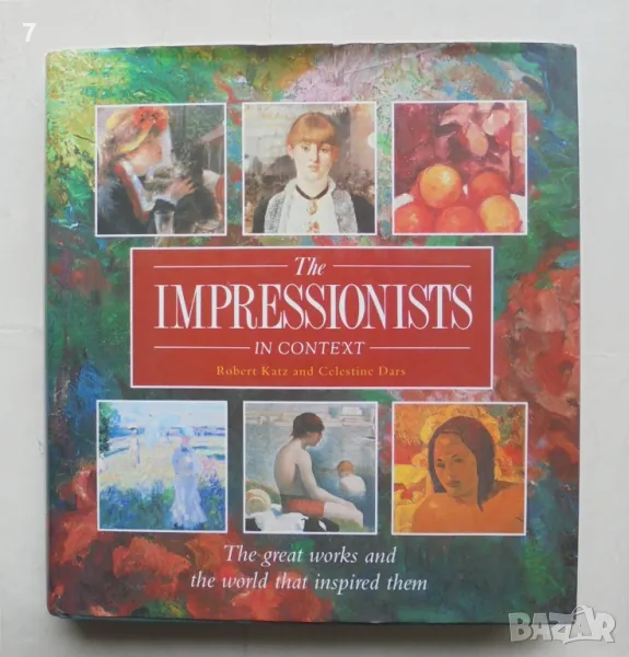 Книга The Impressionists in Context - Robert Katz и др. 1991 г., снимка 1