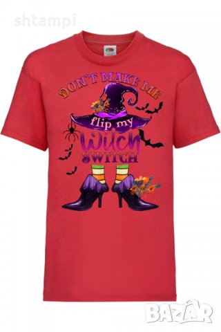 Детска тениска Don't Make Me Flip My Witch Switch.Halloween,Хелоуин,Празник,Забавление,Изненада,Обич, снимка 2 - Детски тениски и потници - 38156093