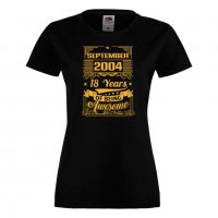 Дамска Тениска September  2004 18 YEARS BEING AWESOM Подарък,Ианенада,Празмик E , снимка 3 - Тениски - 37081038
