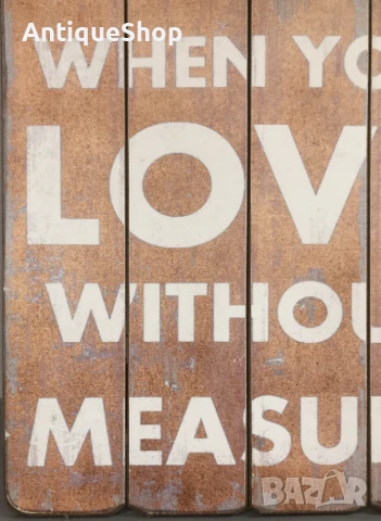 Надпис, табела, дървена, вдъхновяващ, цитат, любов без мярка , снимка 2 - Пана - 50445165