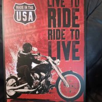 Live to RIDE ride to LIVE-метална табела(плакет), снимка 2 - Аксесоари и консумативи - 43942306