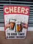 Метална табела бира Наздраве хубави времена с добри приятели бар биричка, снимка 1