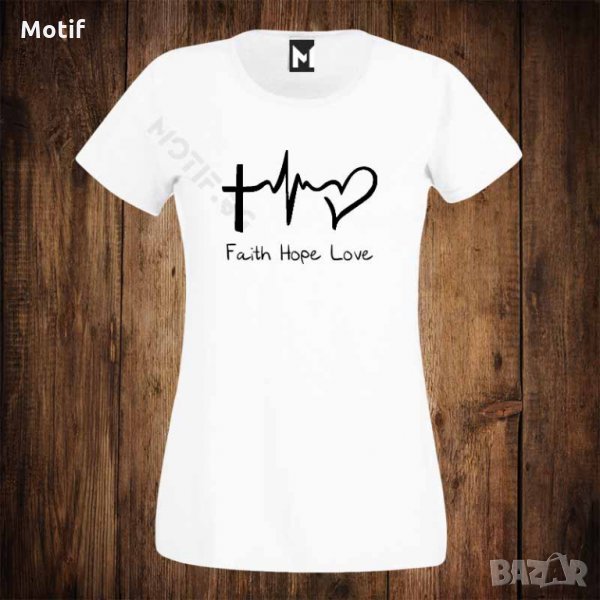 Дамска тениска с щампа FAITH HOPE LOVE , снимка 1