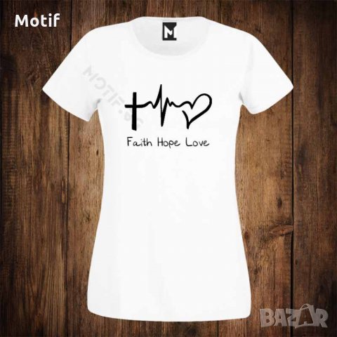 Дамска тениска с щампа FAITH HOPE LOVE , снимка 1 - Тениски - 26536313