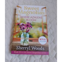 Sweet Magnolias Where Azaleas Bloom, снимка 1 - Художествена литература - 44016393