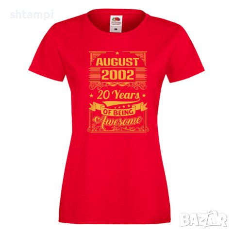 Дамска Тениска AUGUST 2002 20 YEARS BEING AWESOME Подарък,Ианенада,Празмик , снимка 5 - Тениски - 37082670