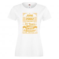 Дамска Тениска JUNE  2002 20 YEARS BEING AWESOME Подарък,Ианенада,Празмик , снимка 5 - Тениски - 37083119