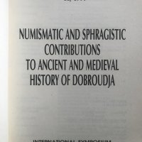 Numismatic and sphragistic contributions to ancient and medieval history of Dobroudja, снимка 2 - Специализирана литература - 28719107