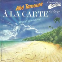 Грамофонни плочи A La Carte – Ahé Tamouré 7" сингъл, снимка 1 - Грамофонни плочи - 43055820