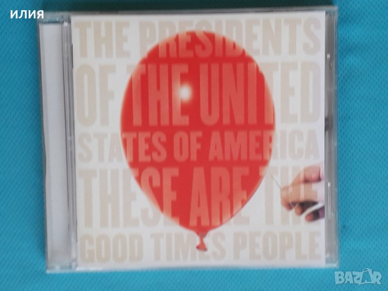 The Presidents Of The United States Of America – 2008 - These Are The Good Times People(Alternative , снимка 1