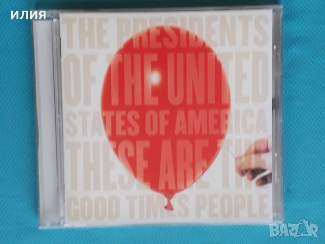 The Presidents Of The United States Of America – 2008 - These Are The Good Times People(Alternative , снимка 1