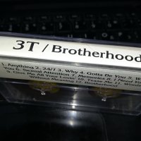 3T/BROTHERHOOD-КАСЕТА 1409221949, снимка 8 - Аудио касети - 38004613