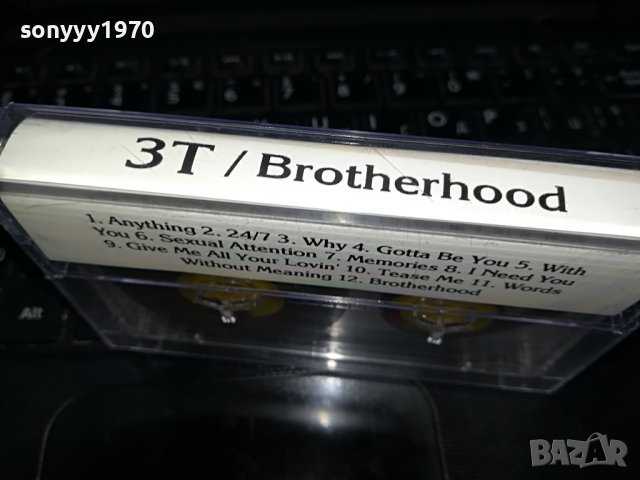 3T/BROTHERHOOD-КАСЕТА 1409221949, снимка 8 - Аудио касети - 38004613