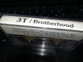3T/BROTHERHOOD-КАСЕТА 1409221949, снимка 8