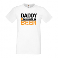 Мъжка тениска Daddy Needs A Beer Баща, Дядо,Празник,Татко,Изненада,Повод,Рожден ден, Имен Ден,, снимка 2 - Тениски - 36504242