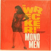 The Mono Men - Wrecker-Грамофонна плоча -LP 12”, снимка 1 - Грамофонни плочи - 38999393