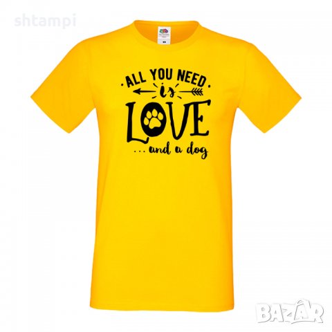 Мъжка тениска All You Need Is Love And A Dog,Куче, животно,подарък,изненада, снимка 8 - Тениски - 36932729