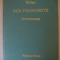 Ноти клавир на операта Вълшебния стрелец Der Freischütz, снимка 1 - Специализирана литература - 40454398