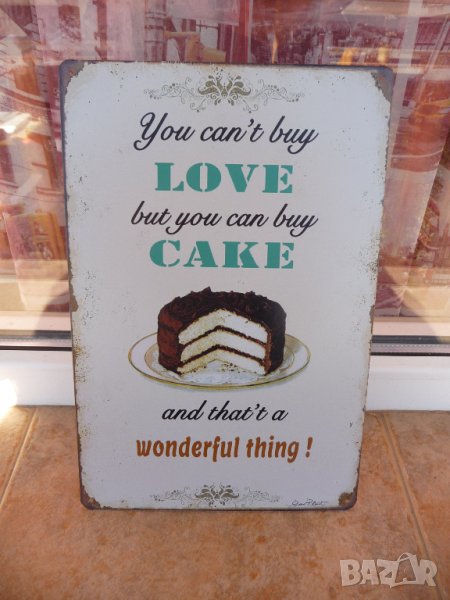 Метална табела храна Не можеш да си купиш любов но кейк можеш, снимка 1