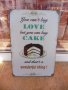 Метална табела храна Не можеш да си купиш любов но кейк можеш, снимка 1 - Декорация за дома - 43461624