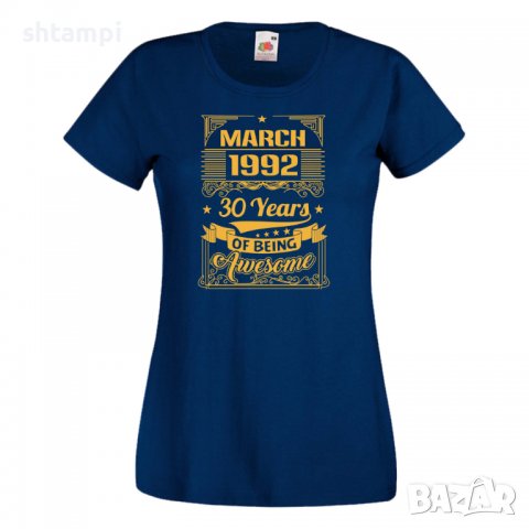 Дамска Тениска MARCH 1992 30 YEARS BEING AWESOME Подарък,Ианенада,Празмик , снимка 10 - Тениски - 37083935