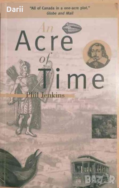 An Acre of Time: The Enduring Value of Place -Phil Jenkins, снимка 1