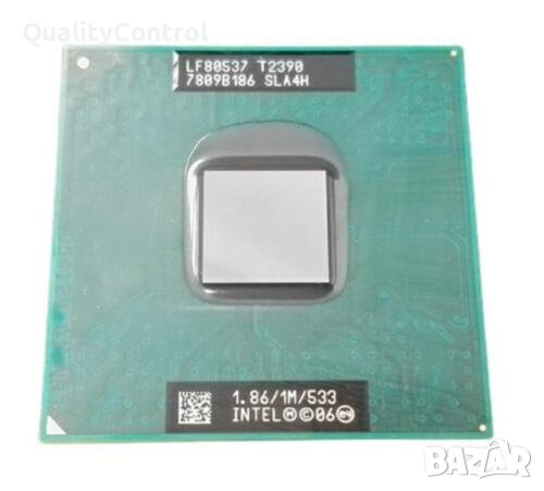Процесор за лаптоп - Intel Pentium T2390 (1M Cache, 1.86 GHz, 533 MHz FSB) LF80537GE0361M- перфектен, снимка 1 - Части за лаптопи - 39252896