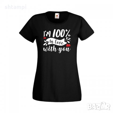 Дамска тениска Свети Валентин I'm 100% In Love With You, снимка 4 - Тениски - 35647867