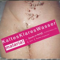 Kaltes Klares Wasser-Malaria, снимка 1 - CD дискове - 35645584