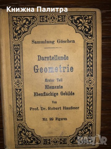 Darstellende Geometrie. Erster Teil