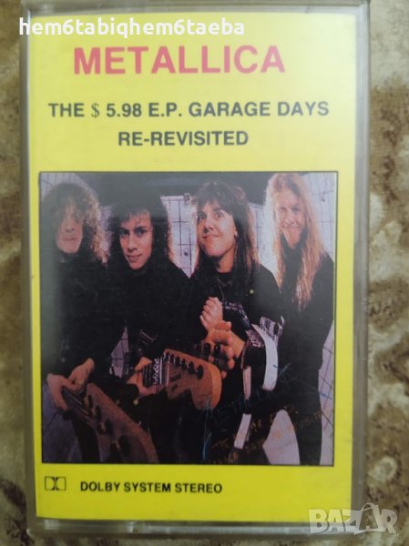 РЯДКА КАСЕТКА - METALLICA - The $ 5.98 E.P - Garage Days Re-Revisited - LR, снимка 1