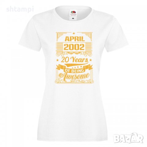 Дамска Тениска APRIL 2002 20 YEARS BEING AWESOME Подарък,Ианенада,Празмик , снимка 1 - Тениски - 37081134