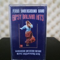 Ферус Ъндърграунд Бенд - Балкански цигански хитове, снимка 1 - Аудио касети - 27134679