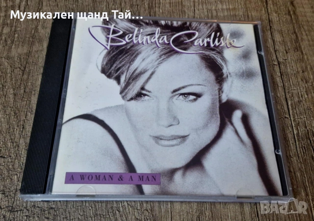 Компакт Дискове - Поп - Рок: Belinda Carlisle – A Woman And A Man
