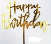 Happy Birthday ръкописен печатен надпис златист твърд акрил топер украса декор за торта рожден ден, снимка 1