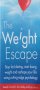 The Weight Escape (Joseph Ciarrochi, Russ Harris, Ann Bailey)