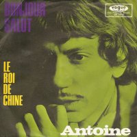 Грамофонни плочи Antoine – Bonjour Salut / Le Roi De Chine 7" сингъл, снимка 1 - Грамофонни плочи - 43556887