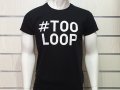 Нова мъжка забавна черна тениска с трансферен печат #TOOLOOP, снимка 3