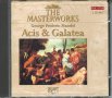 The Masterworks-Hendel-Acis&Galatea, снимка 1 - CD дискове - 34577231