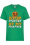 Детска тениска Stop Staring At My Pumpkin 1,Halloween,Хелоуин,Празник,Забавление,Изненада,Обичаи,, снимка 6