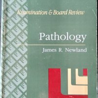 Pathology: Examination & Board Review Egyptian edition, First edition James R. Newland, снимка 1 - Специализирана литература - 33382861