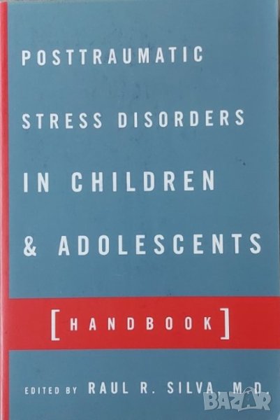 Posttraumatic Stress Disorder in Children and Adolescents: Handbook (Raul Silva), снимка 1