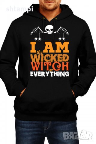 Мъжки Суитчър/Суитшърт I am The Wicked Witch Of Everything 2,Halloween,Хелоуин,Празник,Забавление,Из, снимка 1 - Суичъри - 38159301