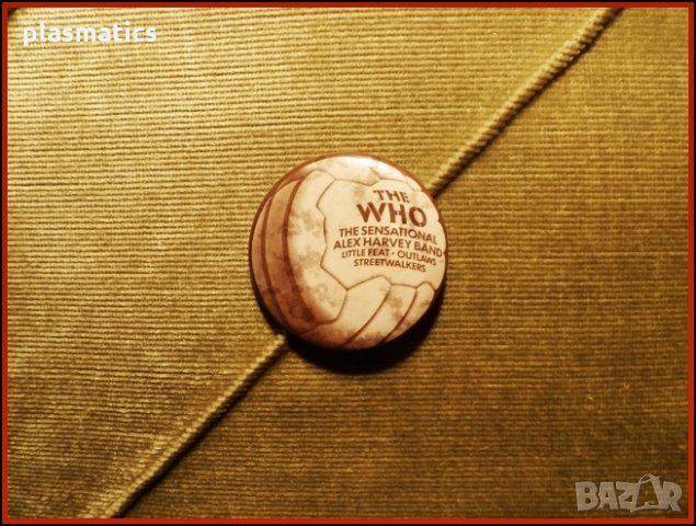 The Who, Тhe Sensational Alex Harvey Band… – vintage badge , снимка 1 - Други музикални жанрове - 27440102