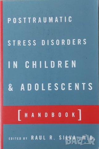 Posttraumatic Stress Disorder in Children and Adolescents: Handbook (Raul Silva)