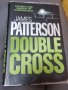 Книги Английски Език: James Patterson - Double Cross, снимка 1 - Художествена литература - 43672144