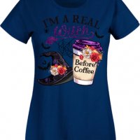 Дамска тениска I'm A Real Witch Before Coffee,Halloween,Хелоуин,Празник,Забавление,Изненада,Обичаи,, снимка 5 - Тениски - 38146816