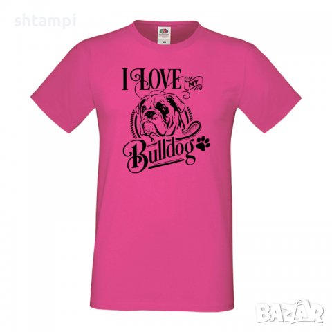 Мъжка тениска I Love My Bulldog Dog,Куче, животно,подарък,изненада, снимка 6 - Тениски - 36933208