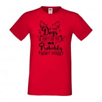 Мъжка тениска If Our Dogs Don't Like You Dog,Куче, животно,подарък,изненада, снимка 2 - Тениски - 36936025